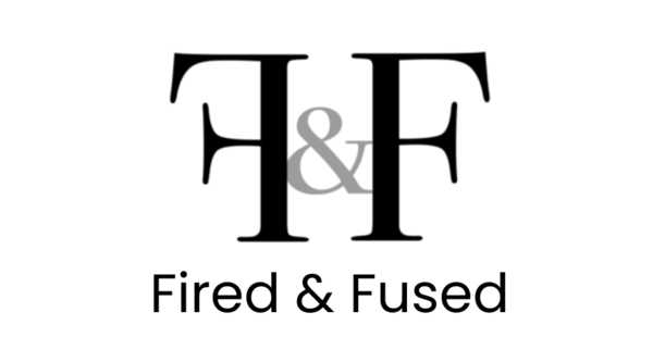 Fired & Fused
