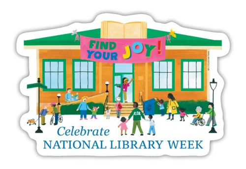 National Library Week 2026 Sticker. A library building with a banner saying "Find Your Joy." Beneath the building it says "Celebrate National Library Week"